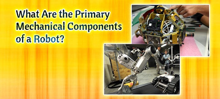 What Are the Primary Mechanical Components of a Robot?