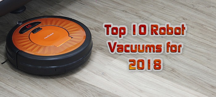 Top 10 Robot Vacuums for 2018